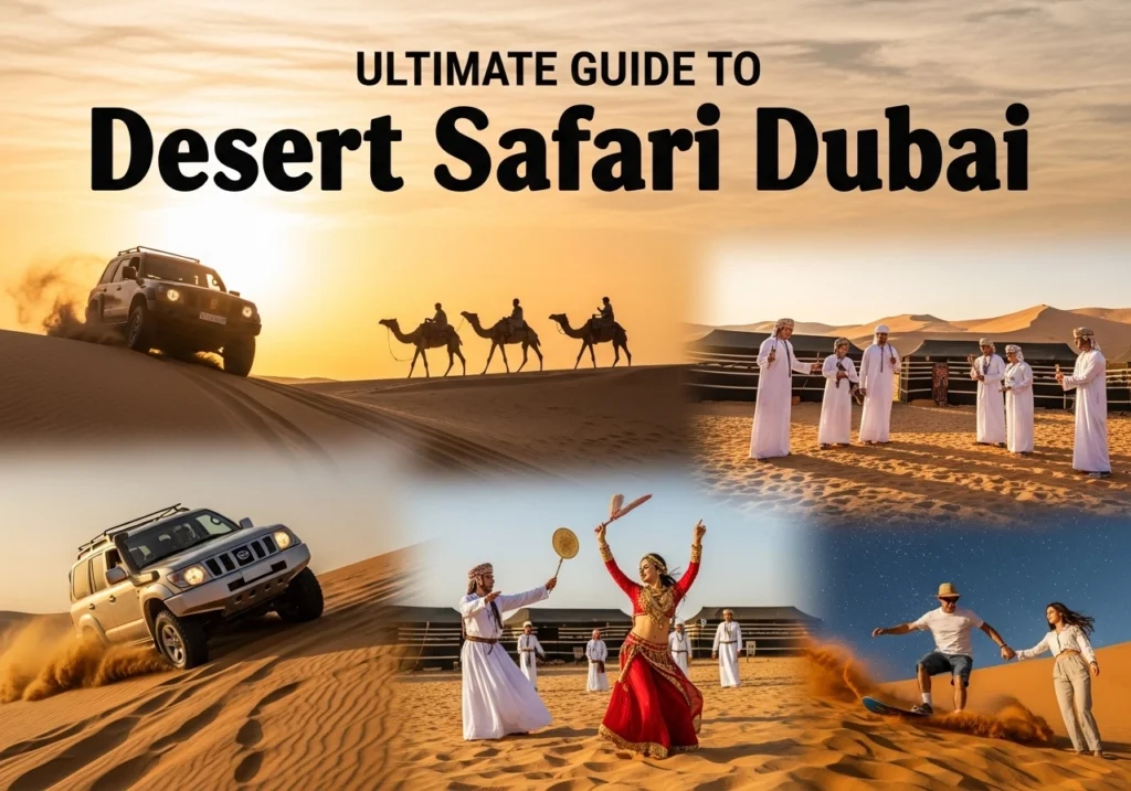 The ultimate Dubai Desert Safari Guide, showing thrilling dune bashing, camel rides, and vibrant desert camp activities.