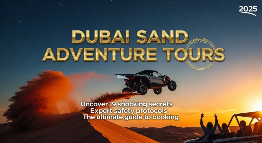 Dubai Sand Adventure Tours: Uncover 19 shocking secrets, expert safety protocols, and the ultimate guide to booking the Dubai Sand Adventure Tours that guarantee maximum high-impact thrills for seekers in 2025.