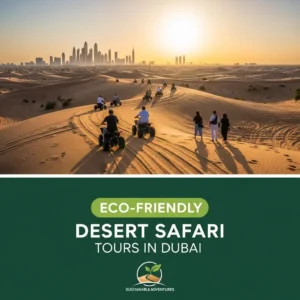Eco-Friendly Desert Safari: 11 Spectacular Secrets for Sustainable Dubai Tours