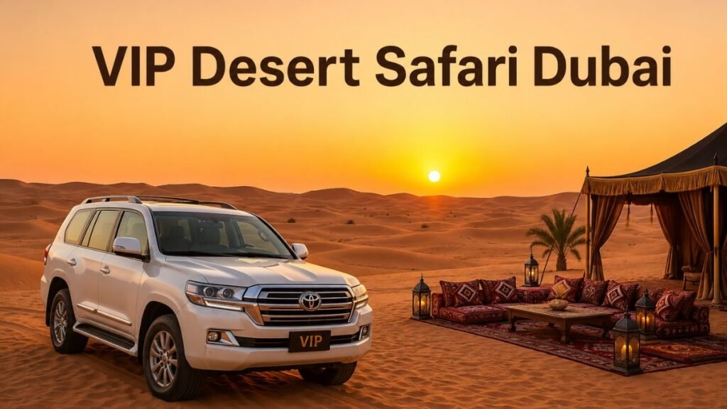 VIP Desert Safari Dubai